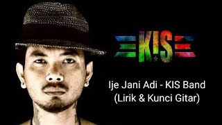 IJE JANI ADI - KIS BAND (LIRIK & KUNCI GITAR)