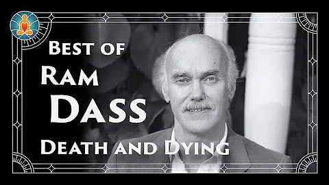 Best of Ram Dass: Death & Dying [Black Screen/No Music] - DayDayNews