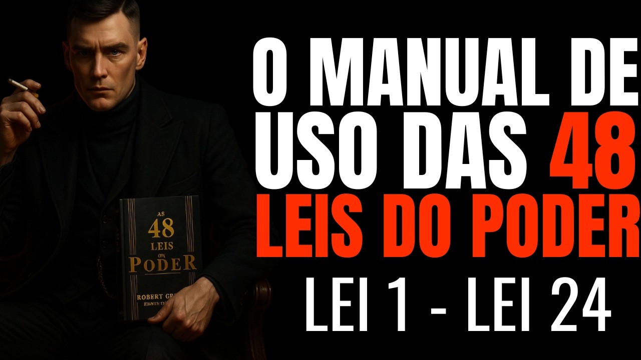 O MANUAL DE USO DAS 48 LEIS DO PODER | LEI 1 - LEI 24