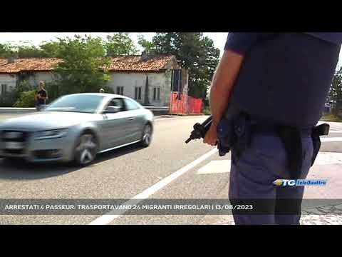 ARRESTATI 4 PASSEUR: TRASPORTAVANO 24 MIGRANTI IRREGOLARI | 13/06/2023