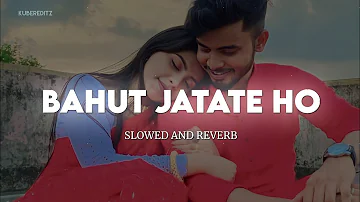 Bahut Jatate Ho Chaah Humse || (Slow+Reverb) Mohammad Aziz & Alka Yagnik || KuberEditz #Lofi