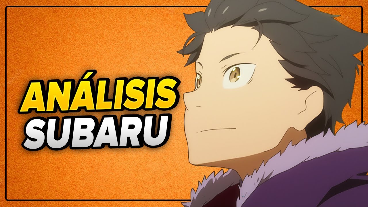 SUBARU NATSUKI (Parte 1) | Análisis, Desarrollo e Historia | Re:Zero