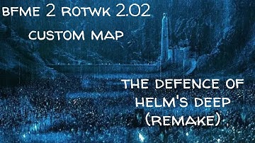 BFME II RotWk 2.02 Custom Map: The Defence of Helm