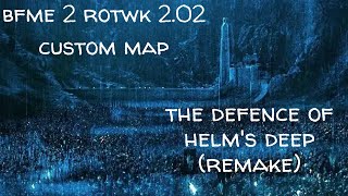BFME II RotWk 2.02 Custom Map: The Defence of Helm's Deep (Remake)