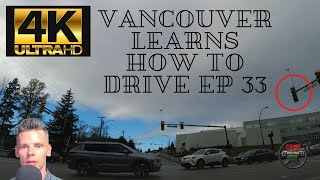 Vancouver Learns How To Drive  EP 33 [DASH CAM B.C]