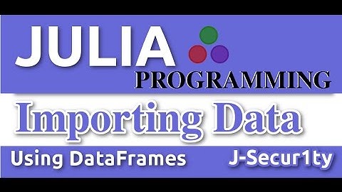 Julia Programming Tutorials: Importing Data From Tabular data files