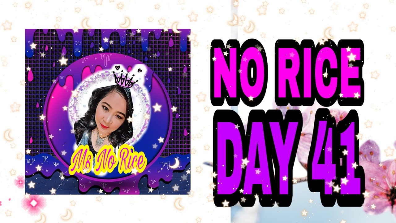 NO RICE DAY 41 - YouTube