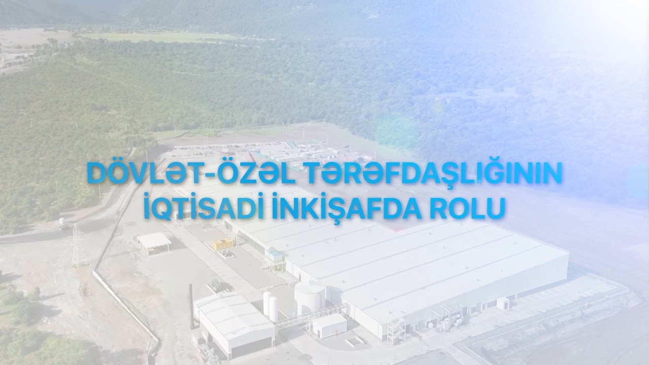 Dövlət-özəl tərəfdaşlığı Azərbaycanda dayanıqlı inkişaf və innovativ layihələri dəstəkləyir