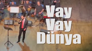 Vay Vay Dünya (Bugün Bana Bir Hal Oldu) - Konser Kaydı 2023