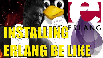 installing erlang and elixir on linux be like