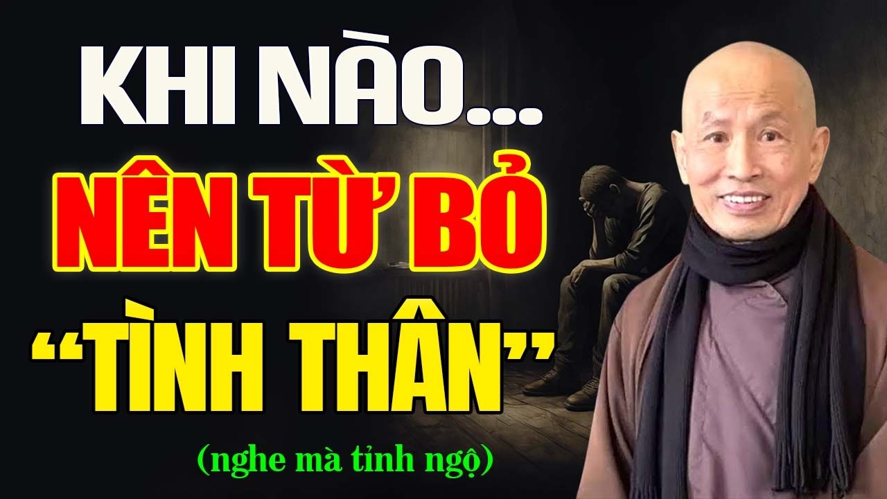 NGƯỜI KHÔN phải biết KHI NÀO nên BUÔNG BỎ NGƯỜI THÂN RUỘT THỊT | Hòa Thượng Phước Tịnh.