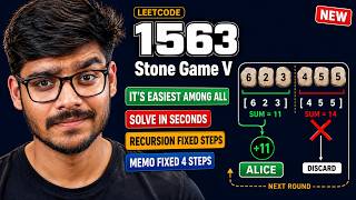 Leetcode 1563. Stone Game V | Easiest | Recursion + Memo Fixed Steps | Solve In Seconds