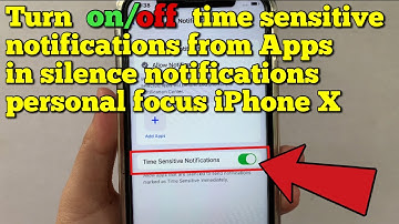 ON/OFF time sensitive notifications from apps in silence notifications personal focus on iPhone X