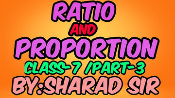 RATIO & PROPORTION || CLASS-7 || PART-3