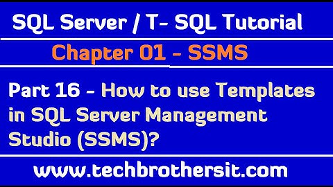 How to use Templates in SQL Server Management Studio (SSMS) - SQL Server / TSQL Tutorial Part 16