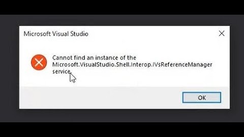 How to fix Cannot find an instance Microsoft VisualStudio Shell Interop IVsRefenceManagerservice