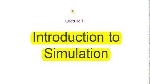 Lecture 1 - Introduction to Simulation