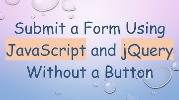 Submit a Form Using JavaScript and jQuery Without a Button