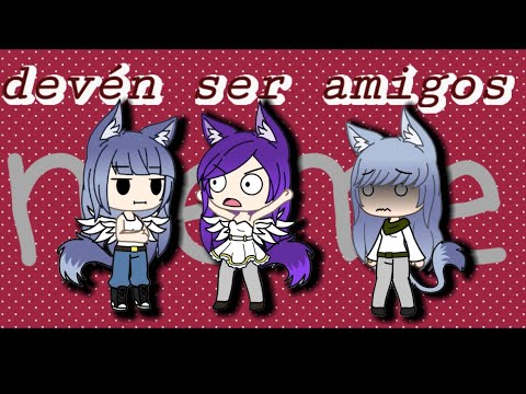 *tienen que ser amigos* | meme