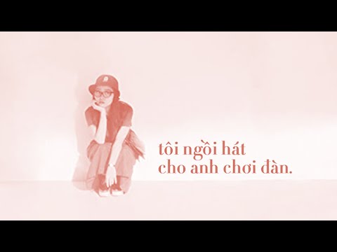 TRANG & Khoa Vũ - 'tôi ngồi hát cho anh chơi đàn' (OFFICIAL LYRIC VIDEO)