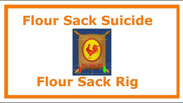 Flour Sack Rig Introduction