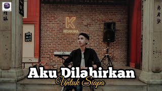 AKU DILAHIRKAN UNTUK SIAPA - NURDIN OCHES POP SLOW STAY VIDIO