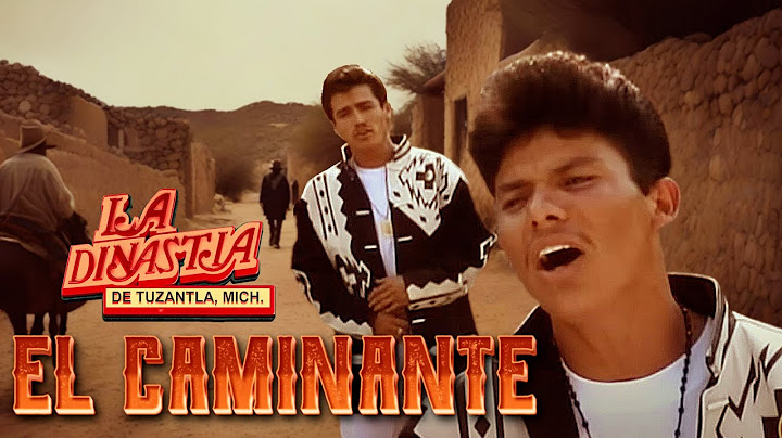EL CAMINANTE - LA DINASTIA DE TUZANTLA - (Video Oficial)