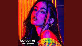 You got me