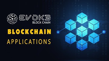 Evoke Blockchain Technology - Blockchain Applications