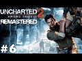 Uncharted 2: Pośród Złodziei (PS4) #6 - Ciężkie czasy