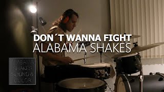 Alabama Shakes - Don't Wanna Fight (Drum cover)