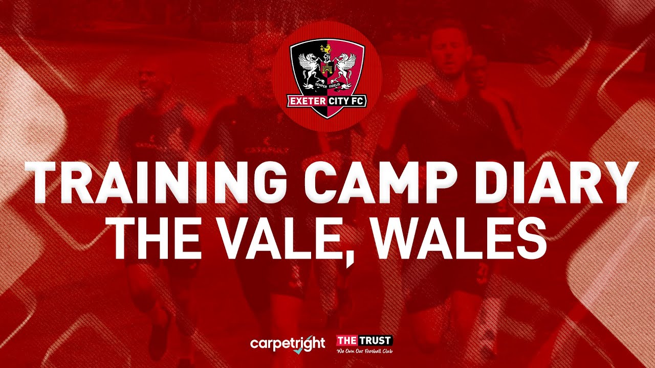 🏴󠁧󠁢󠁷󠁬󠁳󠁿 The Vale Resort, Wales: Training Camp Diary | Exeter City Football Club