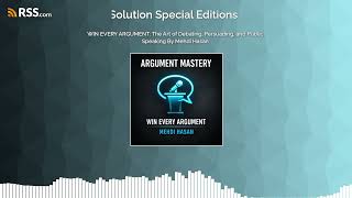 WIN EVERY ARGUMENT: The Art of Debating, Persuading, and Public Speaking By Mehdi Hasan