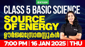Class 5 Basic Science | Source Of Energy - ഊർജ്ജസ്രോതസ്സുകൾ - Part 2 | Xylem Class 5