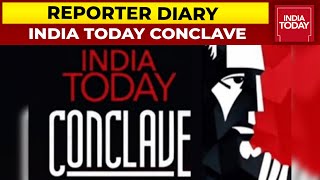Full India Today Conclave: Stage Is All Set For Biggest Intelligence Exchange | Reporter Diary Guide