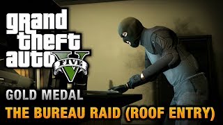 GTA 5 - Mission #68 - The Bureau Raid (Roof Entry) [100% Gold Medal Walkthrough]