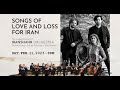 Songs of love and loss for iran  the iranshahr orchestra  february 11 2023