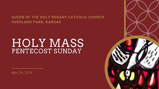 Vigil Mass - Pentecost Sunday, May 24, 2026