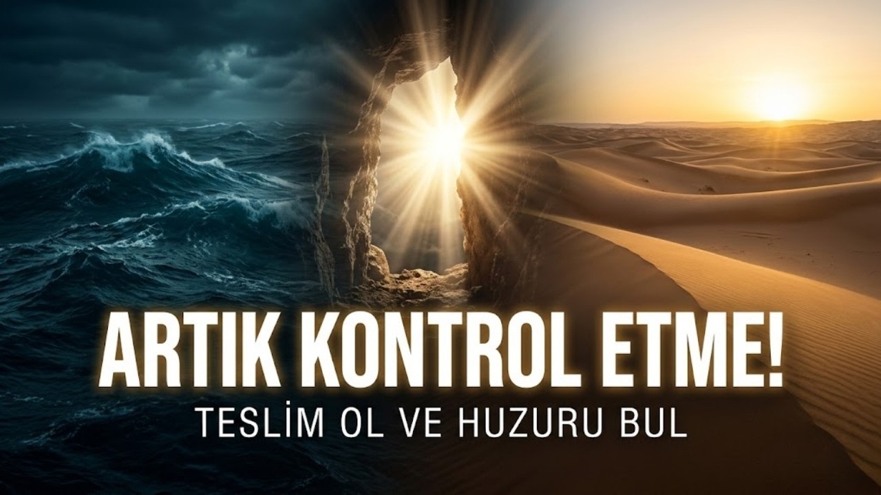 Artık Kontrol Etme! | Tevekkülün Sırrı | Kaygıyı Bitiren İlahi Reçete...