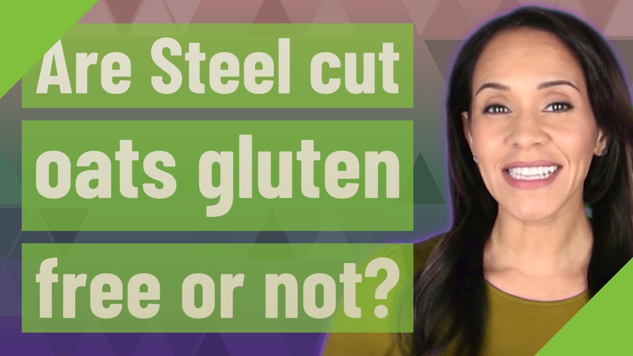 Are Steel cut oats gluten free or not? YouTube