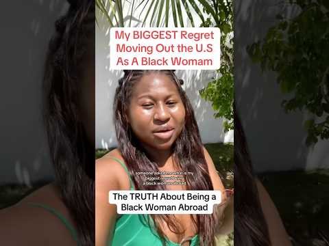 My BIGGEST Regret Moving Out The U S As A Black Woman Livingabroad Abroad Travel