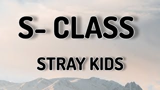 S- CLASS - STRAY KIDS ( LYRICS VIDEO) #straykids #sclass