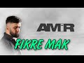 AMIR - FIKRE MAK