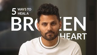 5 Ways To Hęal A Broken Heart | by Jay Shetty