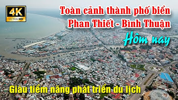 Toàn cảnh thành phố biển Phan Thiết Bình Thuận