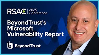BeyondTrust's Microsoft Vulnerability Report - Morey Haber