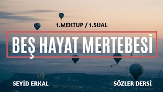 Beş Hayat Mertebesi̇ - 1 Mektup 1 Sual