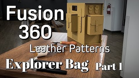 Fusion 360 Leather Patterns - Advanced Sheet Metal - Explorer Bag Part 1