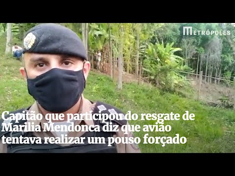 Capitão que participou do resgate de Marilia Mendonça diz que avião caiu quando tentava pousar