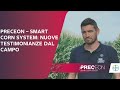 PRECEON - Smart Corn System: nuove testimonianze dal campo